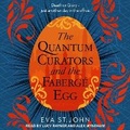 Cover: The Quantum Curators and the Faberge Egg - Tantor Audio