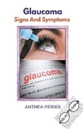 Cover: Glaucoma Signs And Symptoms - Anthea Peries