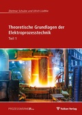 Cover: Theoretische Grundlagen der Elektroprozesstechnik Teil 1 - Vulkan-Verlag