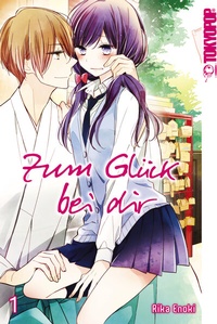 Abbildung von: Zum Glück bei dir, Band 01 - TOKYOPOP GmbH