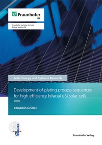 Abbildung von: Development of plating process sequences for high efficiency bifacial c-Si solar cells - Fraunhofer Verlag