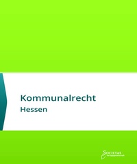 Abbildung von: Kommunalrecht Hessen - Societas Verlagsgesellschaft - Dr. René Wieser