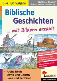 Abbildung von: Biblische Geschichten mit Bildern erzählt - KOHL VERLAG Der Verlag mit dem Baum