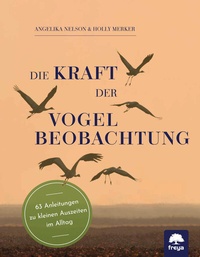 Abbildung von: Die Kraft der Vogelbeobachtung - Freya