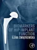 Abbildung von: Biomarkers of Hip Implant Function - Academic Press