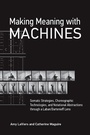 Cover: Making Meaning with Machines - MIT Press