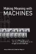 Cover: Making Meaning with Machines - MIT Press
