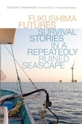 Cover: Fukushima Futures - University of Washington Press