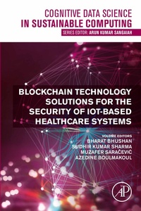 Enlarge image Cover: Blockchain Technology Solutions for the Security of IoT-Based Healthcare Systems - Academic Press