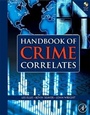 Cover: Handbook of Crime Correlates - Academic Press