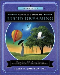 Abbildung von: Llewellyn's Complete Book of Lucid Dreaming - Llewellyn Publications