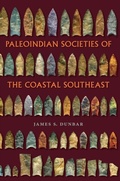 Cover: Paleoindian Societies of the Coastal Southeast - University Press of Florida