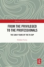 Cover: From the Privileged to the Professionals - Routledge