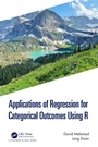 Cover: Applications of Regression for Categorical Outcomes Using R - Chapman & Hall/CRC