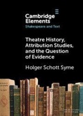 Cover: Theatre History, Attribution Studies, and the Question of Evidence - Cambridge University Press