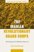Cover: The Iranian Revolutionary Guard Corps - Bloomsbury Academic