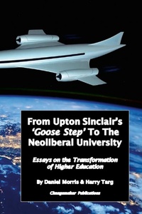 Enlarge image Cover: From Upton Sinclair's 'Goose Step' to the Neoliberal University - Lulu.com