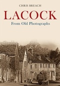 Cover: Lacock From Old Photographs - Amberley Publishing