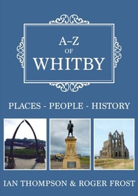Abbildung von: A-Z of Whitby - Amberley Publishing