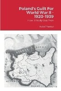 Cover: Poland's Guilt for World War II 1920-1939 - Lulu.com