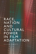 Cover: Race, Nation and Cultural Power in Film Adaptation - Edinburgh University Press