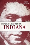 Cover: Murder & Mayhem in Indiana - The History Press