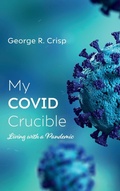 Cover: My Covid Crucible - Resource Publications (CA)