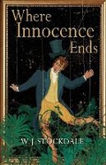 Cover: Where Innocence Ends - Wj Stockdale