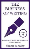 Cover: The Business of Writing - Volume 4 - Simon Whaley