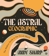 Abbildung von: The Astral Geographic - Watkins Publishing