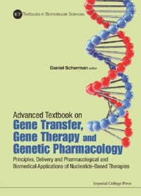 Abbildung von: Advanced Textbook On Gene Transfer, Gene Therapy And Genetic Pharmacology: Principles, Delivery And Pharmacological And Biomedical Applications Of Nucleotide-based Therapies - World Scientific Publishing Company