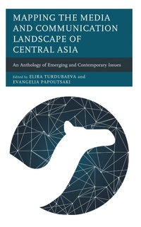 Enlarge image Cover: Mapping the Media and Communication Landscape of Central Asia - Lexington Books