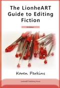 Cover: The LionheART Guide to Editing Fiction: US Edition (LionheART Publishing Guides, #2) - Lionheart Publishing House