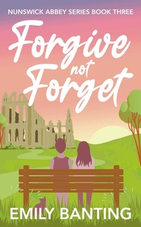 Enlarge image Cover: Forgive Not Forget - Emily Banting