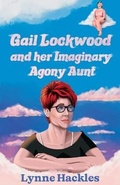Cover: Gail Lockwood and her Imaginary Agony Aunt - Cahill Davis Publishing