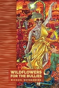 Cover: Wildflowers for the Bullies - FlowerSong Press
