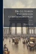 Cover: Die Geltenden Preussischen Gesindeordnungen, Volume 1 - Nabu Press