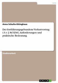 Abbildung von: Der fortführungsgebundene Verlustvortrag i.S.v. § 8d KStG. Anforderungen und praktische Bedeutung - GRIN Verlag