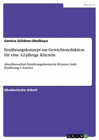 Abbildung von: Ernährungskonzept zur Gewichtsreduktion für eine 42-jährige Klientin - GRIN Verlag