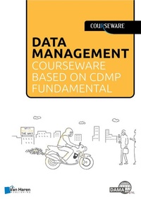 Enlarge image Cover: Data Management courseware based on CDMP Fundamentals - Van Haren Publishing