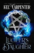 Cover: Lucifer's Daughter (Damned Magic and Divine Fates: Queen of the Damned, #1) - Kel Carpenter