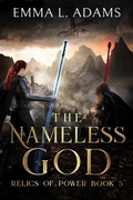 Cover: The Nameless God (Relics of Power, #3) - Emma Adams