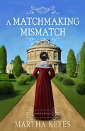 Cover: A Matchmaking Mismatch (Romance Retold, #3) - Martha Keyes