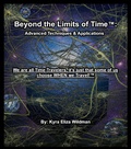 Cover: Beyond the Limits of Time: Advanced Techniques & Applications (Beyond the Limits of Time(TM), #2) - Beyond the Limits of Time(TM)