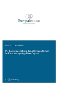 Abbildung von: Die Kapitalausstattung der Aktiengesellschaft im Kompetenzgefüge ihrer Organe - buch & netz