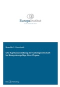 Abbildung von: Die Kapitalausstattung der Aktiengesellschaft im Kompetenzgefüge ihrer Organe - buch & netz