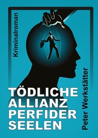 Abbildung von: Tödliche Allianz perfider Seelen - Tredition