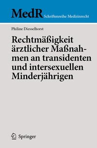 Abbildung von: Rechtmäßigkeit ärztlicher Maßnahmen an transidenten und intersexuellen Minderjährigen - Springer