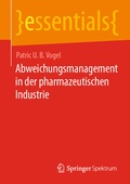 Cover: Abweichungsmanagement in der pharmazeutischen Industrie - Springer Spektrum