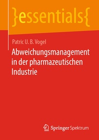 Abbildung von: Abweichungsmanagement in der pharmazeutischen Industrie - Springer Spektrum